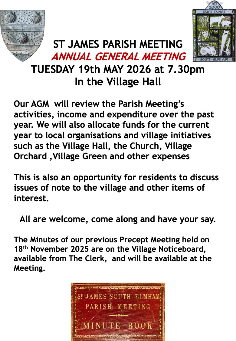 Parish Meeting & AGM: Our AGM will review the Parish Meeting's activities, income and expenditure over the past year. We will also allocate funds for the current year to local organisations and village initiatives such as the Village Hall, the Church, Village Orchard, Village Green and other expenses
This is also an opportunity for residents to discuss issues of note to the village and other items of interest. Parish Meeting & AGM: Our AGM will review the Parish Meeting's activities, income and expenditure over the past year. We will also allocate funds for the current year to local organisations and village initiatives such as the Village Hall, the Church, Village Orchard, Village Green and other expenses
This is also an opportunity for residents to discuss issues of note to the village and other items of interest.
